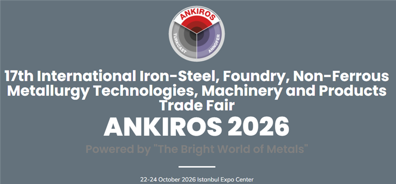 土耳其鑄造、鋼鐵鑄造及機(jī)械產(chǎn)品展覽會 Turkcast & ANKIROS